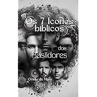 Os 7 icones Biblicos: dos Bastidores (Portuguese Edition)