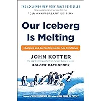 Our Iceberg Is Melting: Changing and Succeeding Under Any Conditions Our Iceberg Is Melting: Changing and Succeeding Under Any Conditions Hardcover Audible Audiobook Kindle Paperback Audio CD Multimedia CD