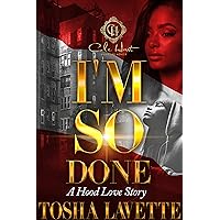 I'm So Done: A Hood Love Story: Standalone