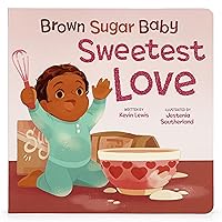 Brown Sugar Baby Sweetest Love Board Book - Beautiful Holiday Story for Mothers and Newborns, Ages 0-3