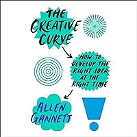 The Creative Curve: How to Develop the Right Idea, at the Right Time The Creative Curve: How to Develop the Right Idea, at the Right Time Audible Audiobook Hardcover Kindle Paperback