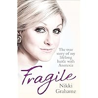 Fragile: A heart-breaking story of a lifelong battle with anorexia Fragile: A heart-breaking story of a lifelong battle with anorexia Kindle Paperback