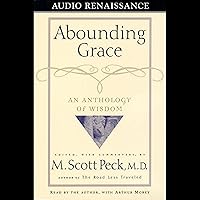 Abounding Grace: An Anthology of Wisdom Abounding Grace: An Anthology of Wisdom Audible Audiobook Hardcover Audio, Cassette