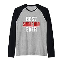 Best Single Dad Ever Valentines Day Single Dad Father's Day Raglan Baseball Tee