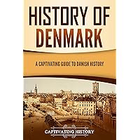 History of Denmark: A Captivating Guide to Danish History (Scandinavian History)