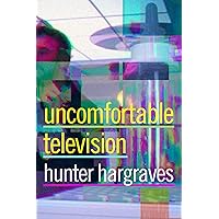 Uncomfortable Television Uncomfortable Television Paperback Kindle Hardcover