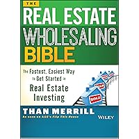 The Real Estate Wholesaling Bible: The Fastest, Easiest Way to Get Started in Real Estate Investing The Real Estate Wholesaling Bible: The Fastest, Easiest Way to Get Started in Real Estate Investing Paperback Audible Audiobook Kindle MP3 CD