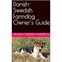 Danish-Swedish Farmdog Owner's Guide Danish-Swedish Farmdog Owner's Guide Kindle Paperback
