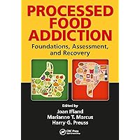 Processed Food Addiction: Foundations, Assessment, and Recovery Processed Food Addiction: Foundations, Assessment, and Recovery Kindle Hardcover