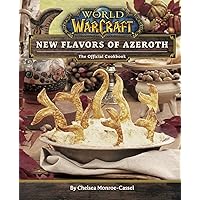 World of Warcraft: New Flavors of Azeroth - The Official Cookbook World of Warcraft: New Flavors of Azeroth - The Official Cookbook Hardcover