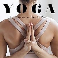 Yoga for Severe Back Pain - Calm Body Training, Fight Against Scoliosis, Reduction of Back Curvature, Prevention of Legs and Hands Numbness, Relaxation of the Neck Muscles, Rehabilitation Yoga for Severe Back Pain - Calm Body Training, Fight Against Scoliosis, Reduction of Back Curvature, Prevention of Legs and Hands Numbness, Relaxation of the Neck Muscles, Rehabilitation MP3 Music