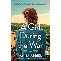 A Girl During the War: A Novel A Girl During the War: A Novel Kindle Paperback Audible Audiobook Library Binding Audio CD