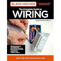 Black & Decker The Complete Guide to Wiring Updated 8th Edition: Current with 2020-2023 Electrical Codes (Volume 8) (Black & Decker Complete Guide, 8) Black & Decker The Complete Guide to Wiring Updated 8th Edition: Current with 2020-2023 Electrical Codes (Volume 8) (Black & Decker Complete Guide, 8) Paperback Kindle Spiral-bound