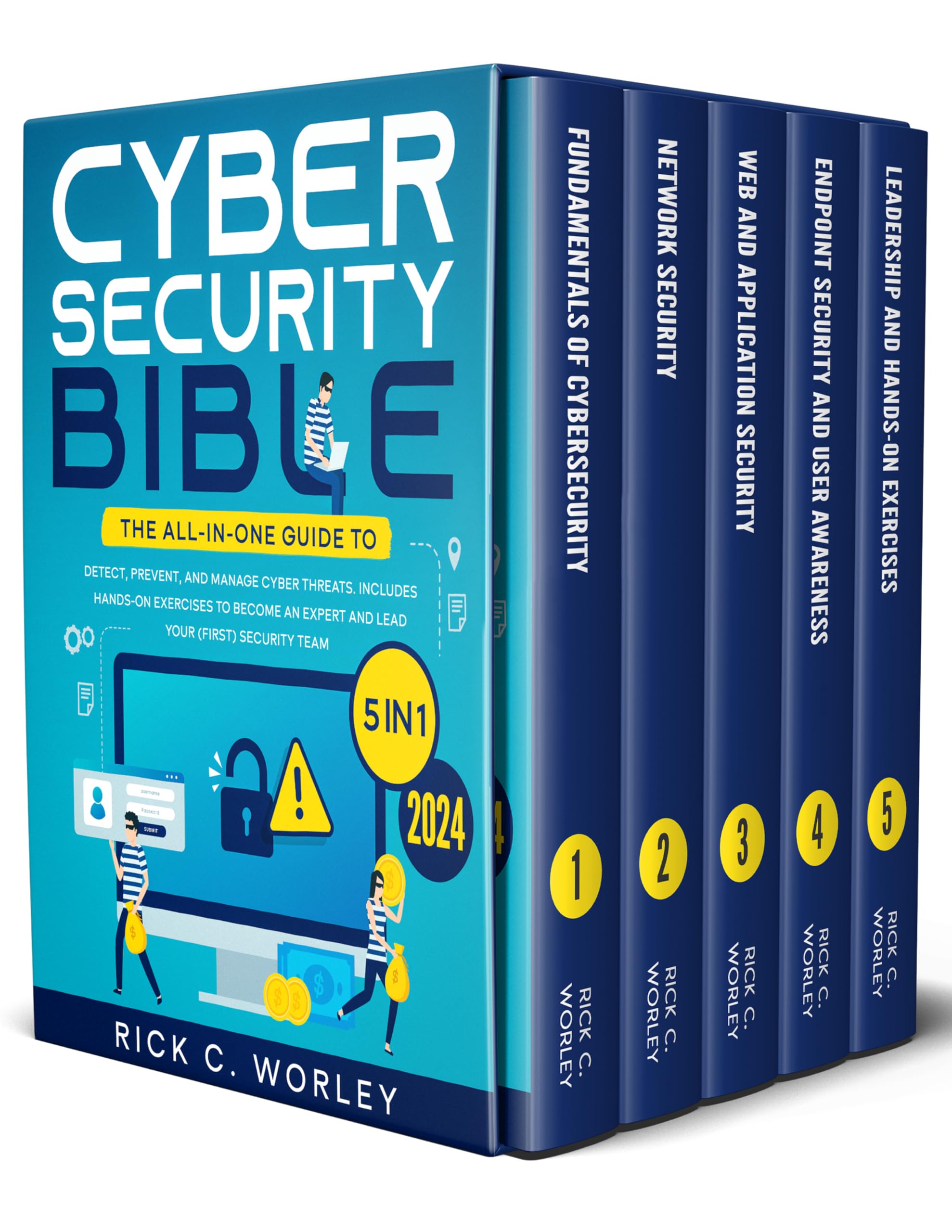 The Cybersecurity Bible: [5 in 1] The All-In-One Guide to Detect, Prevent, and Manage Cyber Threats. Includes Hands-On Exercises to Become an Expert and Lead Your (First) Security Team