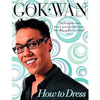 How to Dress: Your Complete Style Guide for Every Occasion How to Dress: Your Complete Style Guide for Every Occasion Kindle Hardcover Paperback