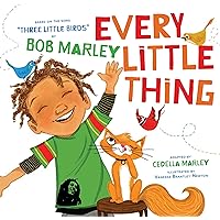 Every Little Thing: Based on the song 'Three Little Birds' by Bob Marley (Preschool Music Books, Children Song Books, Reggae for Kids) Every Little Thing: Based on the song 'Three Little Birds' by Bob Marley (Preschool Music Books, Children Song Books, Reggae for Kids) Board book Kindle Hardcover Paperback