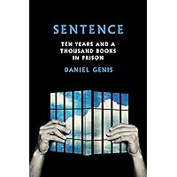 Sentence: Ten Years and a Thousand Books in Prison Sentence: Ten Years and a Thousand Books in Prison Kindle Hardcover Audible Audiobook Paperback