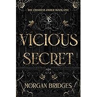Vicious Secret: A Dark College Romance (The Obsidian Order Book 1) Vicious Secret: A Dark College Romance (The Obsidian Order Book 1) Kindle