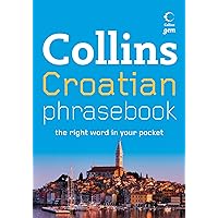 Collins Gem Croatian Phrasebook and Dictionary (Collins Gem) Collins Gem Croatian Phrasebook and Dictionary (Collins Gem) Kindle Paperback