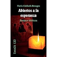 Abiertos a la esperanza. Retazos bíblicos (EMAUS nº 133) (Spanish Edition) Abiertos a la esperanza. Retazos bíblicos (EMAUS nº 133) (Spanish Edition) Kindle Paperback