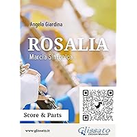 Rosalia (score & parts): Marcia Sinfonica (Marce per Banda - Angelo Giardina Vol. 1) (Italian Edition)
