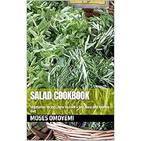 SALAD COOKBOOK : Vegetarian recipes, how to cook a fast, easy and healthy diet SALAD COOKBOOK : Vegetarian recipes, how to cook a fast, easy and healthy diet Kindle Paperback