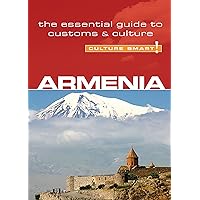 Armenia - Culture Smart!: The Essential Guide to Customs & Culture