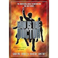 Who Is the Doctor: The Unofficial Guide to Doctor Who: The New Series (Who Is the Doctor Series) Who Is the Doctor: The Unofficial Guide to Doctor Who: The New Series (Who Is the Doctor Series) Kindle Paperback