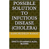POSSIBLE SOLUTION TO INFCTIOUS DISEASE (CHOLERA): EFFECTS OF HARMFUL ALGAL BLOOMS
