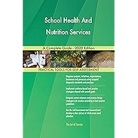 School Health And Nutrition Services A Complete Guide - 2020 Edition School Health And Nutrition Services A Complete Guide - 2020 Edition Kindle Paperback