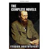 Fyodor Dostoyevsky: The Complete Novels Fyodor Dostoyevsky: The Complete Novels Kindle