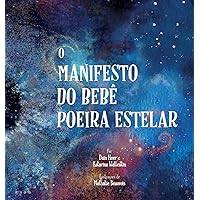 O Manifesto do Bebê Poeira Estelar (Portuguese) (Portuguese Edition) O Manifesto do Bebê Poeira Estelar (Portuguese) (Portuguese Edition) Kindle Hardcover