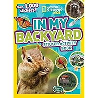 National Geographic Kids In My Backyard Sticker Activity Book: Over 1,000 Stickers! (NG Sticker Activity Books) National Geographic Kids In My Backyard Sticker Activity Book: Over 1,000 Stickers! (NG Sticker Activity Books) Paperback