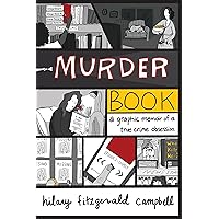 Murder Book: A Graphic Memoir of a True Crime Obsession Murder Book: A Graphic Memoir of a True Crime Obsession Paperback Kindle