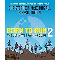 Born to Run 2: The Ultimate Training Guide Born to Run 2: The Ultimate Training Guide Paperback Audible Audiobook Kindle
