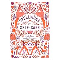 Spellwork for Self-Care: 40 Spells to Soothe the Spirit Spellwork for Self-Care: 40 Spells to Soothe the Spirit Hardcover Kindle