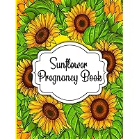 Sunflower Pregnancy Journal: The Essential Pregnancy Journals for First-time Moms and Memory Box | 40-week Pregnancy Countdown Book with Prenatal ... | Baby Memory Book for Expectant Mothers
