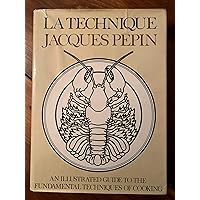 La Technique: An Illustrated Guide to the Fundamental Techniques of Cooking La Technique: An Illustrated Guide to the Fundamental Techniques of Cooking Hardcover Paperback
