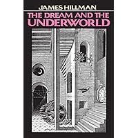 The Dream and the Underworld The Dream and the Underworld Paperback