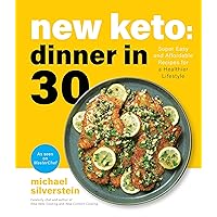 New Keto: Dinner in 30: Super Easy and Affordable Recipes for a Healthier Lifestyle New Keto: Dinner in 30: Super Easy and Affordable Recipes for a Healthier Lifestyle Paperback Kindle