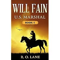 Will Fain, U. S. Marshal: Book 5 (Will Fain, U. S. Marshal, West Texas) Will Fain, U. S. Marshal: Book 5 (Will Fain, U. S. Marshal, West Texas) Kindle