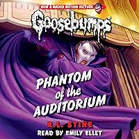 Phantom of the Auditorium: Goosebumps Classics, Book 20 Phantom of the Auditorium: Goosebumps Classics, Book 20 Paperback Kindle Audible Audiobook Library Binding