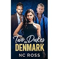 Two Dukes in Denmark: steamy billionaire romance (International Desires)