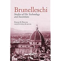 Brunelleschi: Studies of His Technology and Inventions (Dover Architecture) Brunelleschi: Studies of His Technology and Inventions (Dover Architecture) Paperback Kindle Hardcover Board book