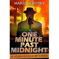 One Minute Past Midnight: A John Drake Mystery (John Drake Mysteries Book 2) One Minute Past Midnight: A John Drake Mystery (John Drake Mysteries Book 2) Kindle Paperback
