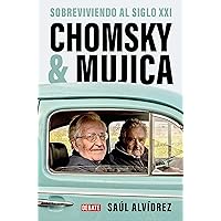 Chomsky & Mujica: Sobreviviendo al siglo XXI / Chomsky & Mujica: Surviving the 2 1st Century (Spanish Edition) Chomsky & Mujica: Sobreviviendo al siglo XXI / Chomsky & Mujica: Surviving the 2 1st Century (Spanish Edition) Paperback Audible Audiobook Kindle