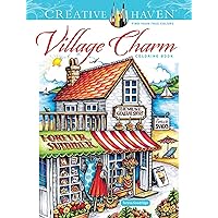 Creative Haven Village Charm Coloring Book (Adult Coloring Books: In The Country) Creative Haven Village Charm Coloring Book (Adult Coloring Books: In The Country) Paperback