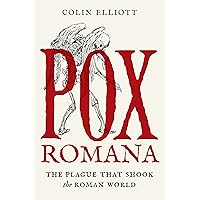 Pox Romana: The Plague That Shook the Roman World (Turning Points in Ancient History Book 11)