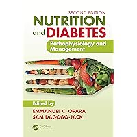 Nutrition and Diabetes: Pathophysiology and Management Nutrition and Diabetes: Pathophysiology and Management Kindle Hardcover Paperback