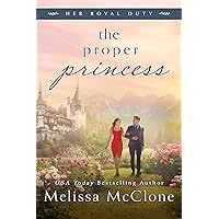 The Proper Princess (Her Royal Duty Book 4)